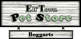 <img:http://elftown.eu/stuff/ElftownPetStore-Banner-Boggarts.png>