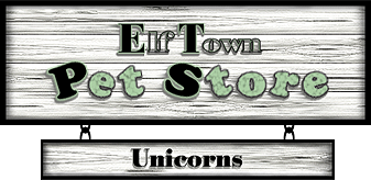 <img:http://elftown.eu/stuff/ElftownPetStore-Banner-Unicorns.png>