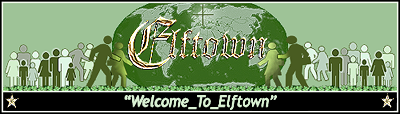<img:http://elftown.eu/stuff/ElftownWiki-WelcomeTo-Banner.png>