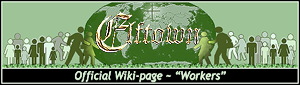 <img:http://elftown.eu/stuff/ElftownWiki-Workers-Banner.png>